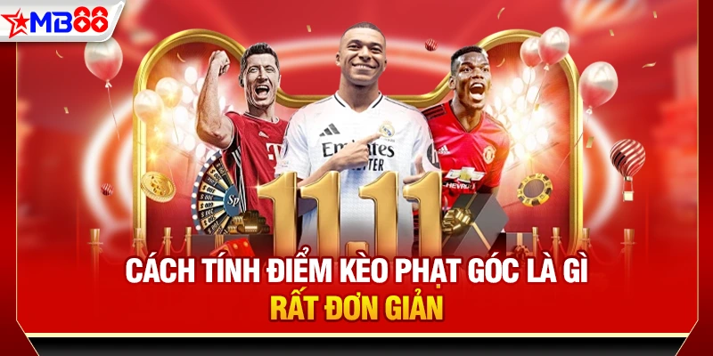 Cách tính điểm kèo phạt góc là gì rất đơn giản