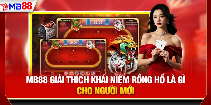 MB88 giải thích khái niệm Rồng Hổ là gì cho người mới