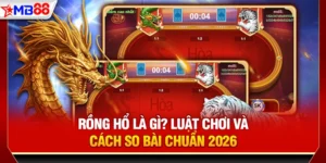 Rồng hổ là gì? Luật chơi và cách so bài chuẩn 2026