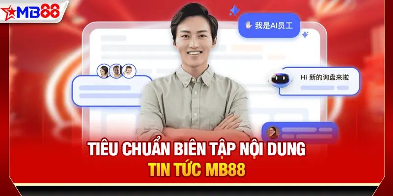 Tiêu chuẩn biên tập nội dung tin tức MB88