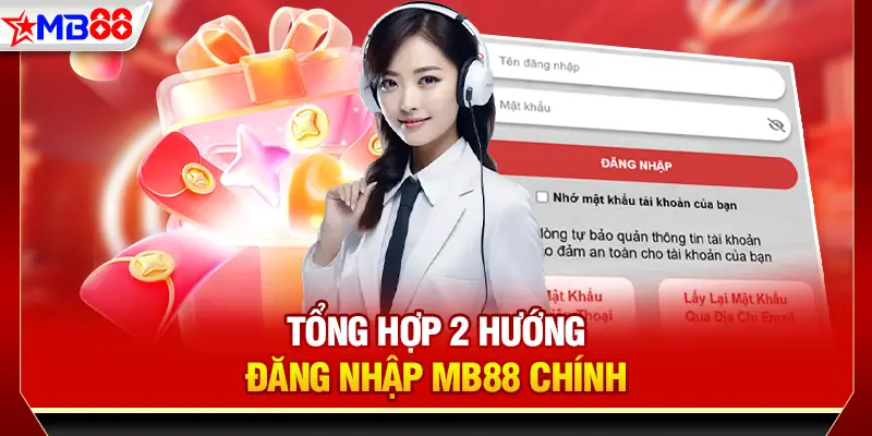 Tổng hợp 2 hướng đăng nhập MB88 chính